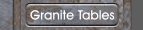 Granite Tables